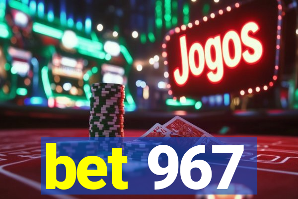 bet 967